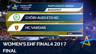 Györi Audi ETO KC vs HC Vardar  Final  WOMENS EHF FINAL4 2017 [upl. by Kip613]