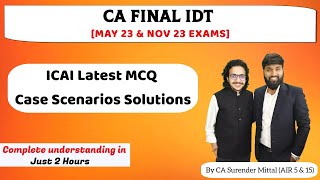 ICAI Latest MCQ Case Scenarios Solutions  CA Final IDT May amp Nov 23  CA Surender Mittal AIR 5 [upl. by Resay]