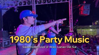 1980s Party Music  Sweetnotes Live  Wao Lanao Del Sur [upl. by Naivaf12]