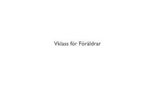 Vklass för Föräldrar [upl. by Nymassej733]