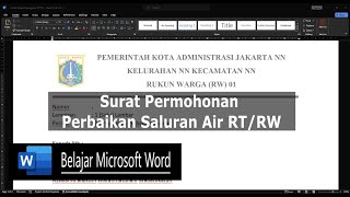 Cara Membuat Surat Permohonan Perbaikan Saluran Air RT RW dengan MS Word [upl. by Routh]