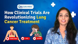 Breaking Barriers The Latest Advances in Lung Cancer Clinical Trials  CliniLaunch [upl. by Linsk49]