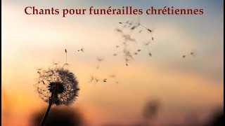 Chants pour funérailles chrétiennes [upl. by Auerbach]