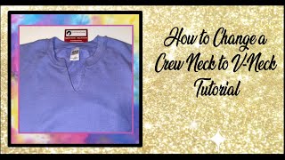 How to Change a Crew Neck to a VNeck Tutorial [upl. by Ahseki259]