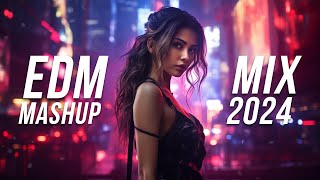 EDM Mashup Mix 2024  Best Mashups amp Remixes of Popular Songs  Party Music 2024 [upl. by Iila731]