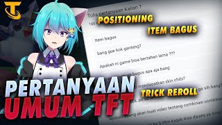 Menjawab Puluhan Pertanyaan Umum Seputar TFT Item Bagus Update TFT kapan Combo MetaTrick reroll [upl. by Mandelbaum]