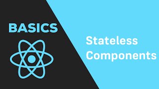 ReactJS Basics  10 Stateless Components [upl. by Aerehs]