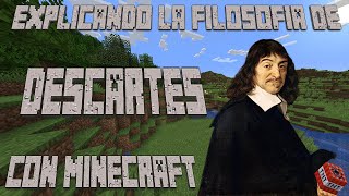 Explicando la filosofía de Descartes con Minecraft [upl. by Kasey]