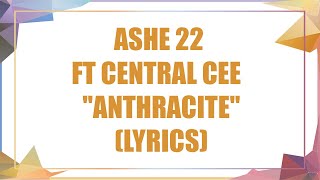 ASHE 22 feat Central Cee  Anthracite  Lyrics [upl. by Lupiv]