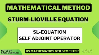 Sturm Liouville Equation  SL Equation  SL Self Adjoint Operator  Mathematical Method Physics [upl. by Enyt]