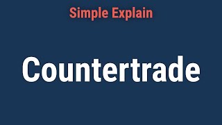 Countertrade Definition Types and Examples [upl. by Eckhardt]