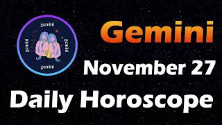 Gemini Horoscope Today gemini Tarot today 27th November 2023 geminiHoroscope Horoscopia gemini [upl. by Delora]