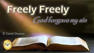 Freely Freely God forgave my sin [upl. by Carilla106]