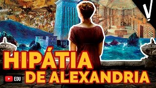 Hipátia de Alexandria  História [upl. by Ednutabab286]