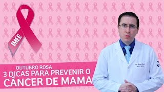 Prevenção do Câncer de Mama 3 dicas para prevenir a doença  Outubro Rosa IMEB [upl. by Micheil213]