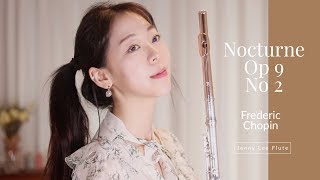 Classic Frederic Chopin Nocturne Op 9 No 2 in E flat Major for flute플룻  jenny Lee 이설 [upl. by Wilmar896]