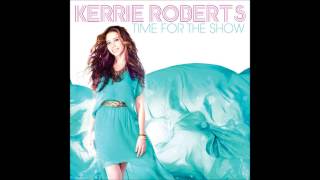 Kerrie Roberts  Time for the show audio [upl. by Erapsag]