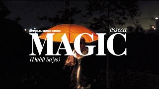 esseca  Magic Dahil Sayo Music Video [upl. by Ameline]