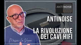 Antinoise Cavi Hifi  Rivoluzione il tuo modo di Ascoltare [upl. by Lennard]