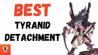 Tyranids Best Detachment [upl. by Ztnaj]