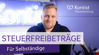 Diese 8 Steuerfreibeträge sollten Selbständige unbedingt kennen  Steuerfreibetrag 2021 [upl. by Zrike]