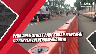 Persiapan Street Race Sudah Mencapai 90 Persen Ini Penampakannya [upl. by Aenneea]