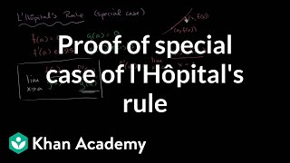 Proof of special case of lHôpitals rule  Differential Calculus  Khan Academy [upl. by Eatnhoj]