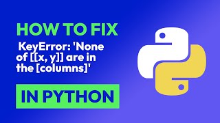 How to fix KeyError None of x y are in the columns in Python [upl. by Htidra]