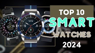 Top 10 Best Luxury Smartwatch 2024 [upl. by Elyse]