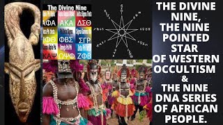 The Divine NineThe Nine Pointed Star of Western Occultism amp Nine DNA Series of African People [upl. by Malvia]