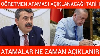 ÖĞRETMEN ATAMASI AÇIKLANACAĞI TARİH Ne zaman açıklanacak Atama hangi tarihte olacak [upl. by Enniotna]