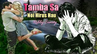 TAMBA SA NOI HIRUS HAUWhy You Angry  Robby Sanety [upl. by Selyn535]