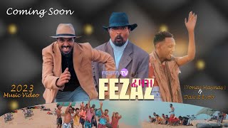 Yonas Maynas ft Dawit Eyob New Eritrean video cilp  coming soon ፈዛዝFezaz  Festa tv 2023 [upl. by Allveta615]