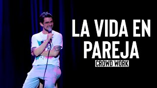 La vida en pareja crowd work  stand up comedy [upl. by Adnorehs]