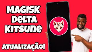 MAGISK DELTA KITSUNE UPDATED Atualize o seu Magisk [upl. by Berkin668]