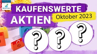 3 kaufenswerte Aktien im Oktober 2023 [upl. by Helbon]