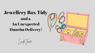 Jewellery Box Tidy and An Unexpected Dunelm Delivery [upl. by Oidgime]