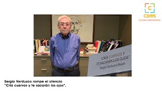 Sergio Verduzco rompe el silencio quotCría cuervos y te sacarán los ojosquot [upl. by Jaffe]