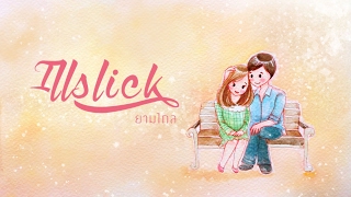 ILLSLICK  ยามไกล Official Lyrics Video [upl. by Ymled]