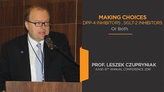 Making Choices DPP4 Inhibitors  SGLT2 Inhibitors Or Both  Prof Leszek Czupryniak [upl. by Llenra733]