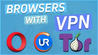 3 Best Browsers with VPN to use in 2024 FREE [upl. by Eittol]