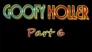 NEW Goofy Holler 2015 Part 6 [upl. by Nylrehs]