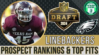 2024 NFL Draft Prospects LINEBACKERS  Eagles Top 12 Fits  Current LB amp Draft Picks [upl. by Sirah]