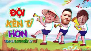 ĐỘI KÈN TÍ HON   Prod by TiLo ft Long Nhật ft Chivas Nhí [upl. by Stafani]