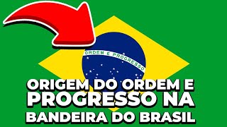 COMO SURGIU O LEMA ORDEM E PROGRESSO DA BANDEIRA DO BRASIL  Ninguém Fala [upl. by Amelus]