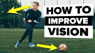 How to improve your vision  Become a better footballer [upl. by Felic]