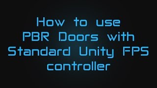 How to use PBR Doors with Standard Unity FPS controller [upl. by Fonzie]