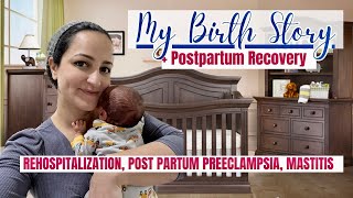 My Birth Story and Postpartum Recovery Preterm Labor at 34 Weeks Postpartum Preeclampsia Mastitis [upl. by Nilrah457]