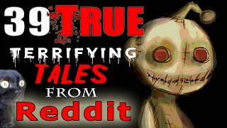 39 TRUE Scary HORROR Stories from REDDIT  Lets Not Meet Theme Stories [upl. by Thanh949]