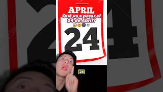 QUE VÁ A PASAR EL 24 de ABRIL😱🤯🌚💀short sabiasque curiosidades datos epic viral casos [upl. by Hailey495]